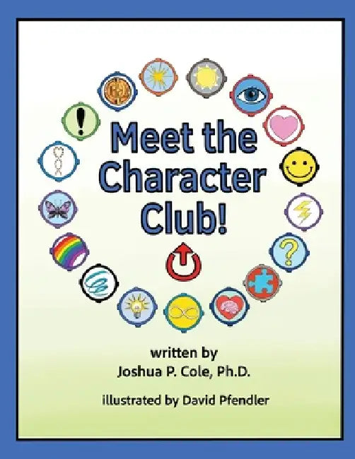 Meet the Character Club! by Joshua P. Cole, David Pfendler