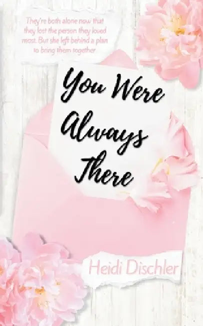 You Were Always There by Heidi Dischler