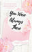 You Were Always There by Heidi Dischler