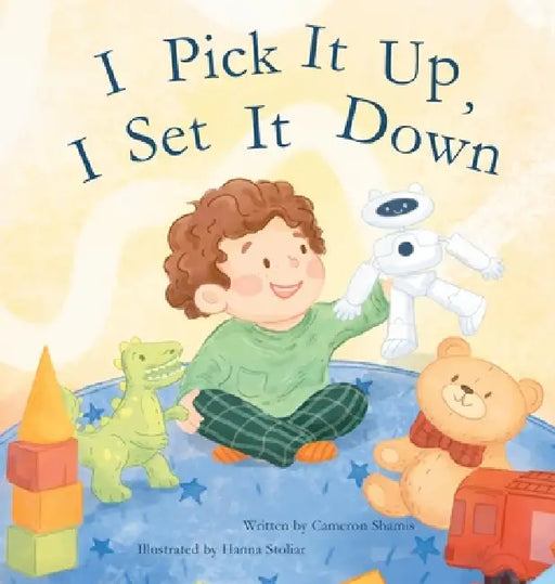 I Pick It Up, I Set It Down by Cameron Shamis, Hanna Stoliar