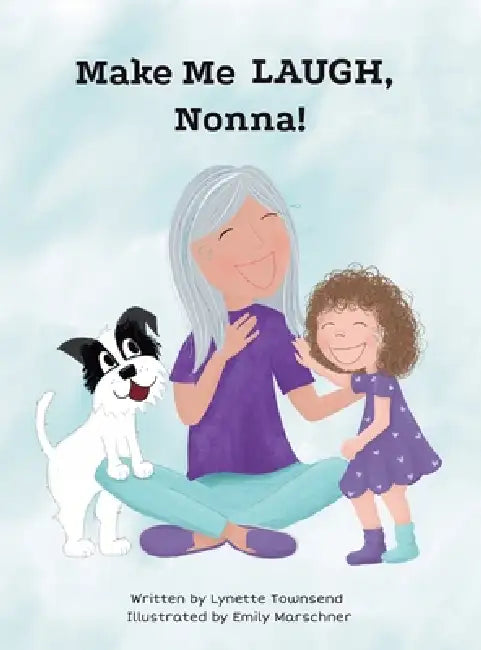 Make Me Laugh, Nonna! by Lynette Townsend, Emily Marschner