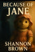 Because of Jane by Shannon Brown