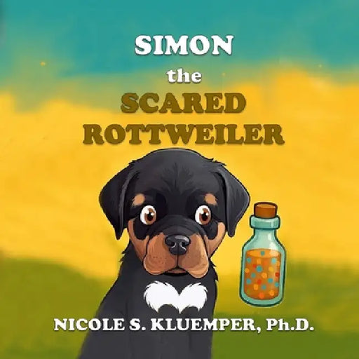 Simon the Scared Rottweiler by Nicole S. Kluemper