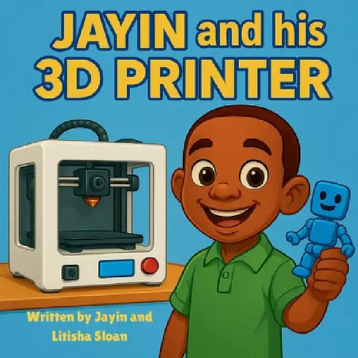Jayin and his 3D printer by Jayin Sloan, Litisha Sloan