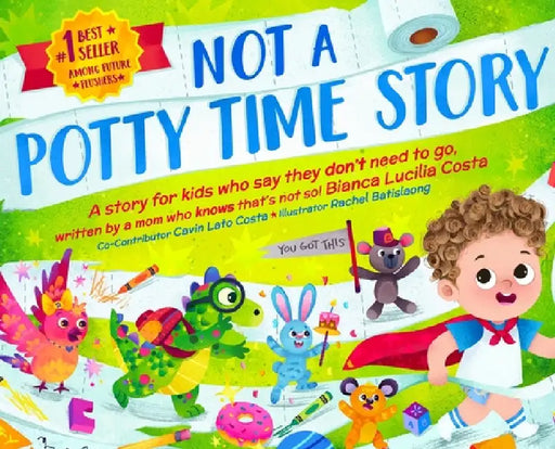 Not A Potty Time Story by Bianca Lucilia Costa, Rachel Batislaong, Cavin Lato Costa