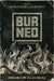Burned: Stories about fire. Real and imagined. by Nicholas P. Davidge, Alana T. White