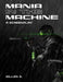 Mania in the Machine: A Screenplay by Dillon S