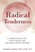 Radical Tenderness: The Journey Back to Me-How to pause, heal, and come home to yourself by Lcsw Gatling