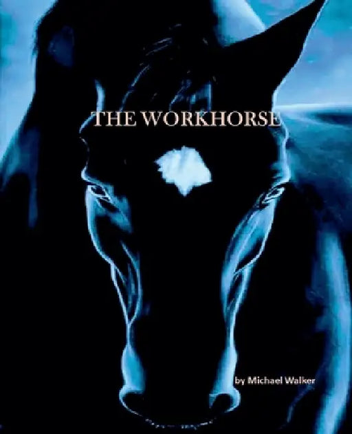 The Workhorse by Michael Walker