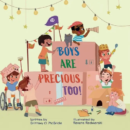 Boys Are Precious, Too! by Brittany O. McBride