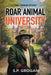 Roar Animal University: The Origin Story by S. P. Grogan