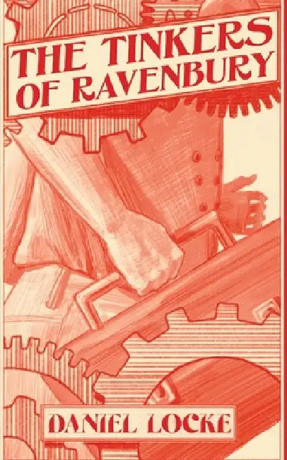 The Tinkers of Ravenbury by Daniel Locke, Andrew Pahmiyer, Liz Thomas