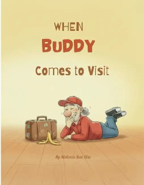 When Buddy Comes To Visit by Melanie R. Sita