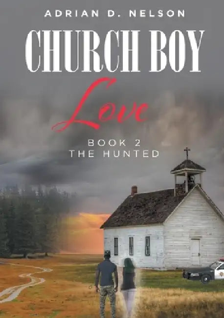 Adrian D. Nelson Church Boy Love Book 2 THE HUNTED by Adrian D. Nelson