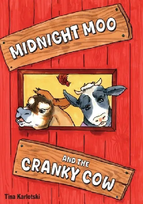 Midnight Moo and the Cranky Cow by Tina Karlotski