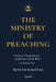 The Ministry of Preaching: Preaching Through Eternity - Faithfulness to God's Word in the Last Days by Aaron Michael Roberts