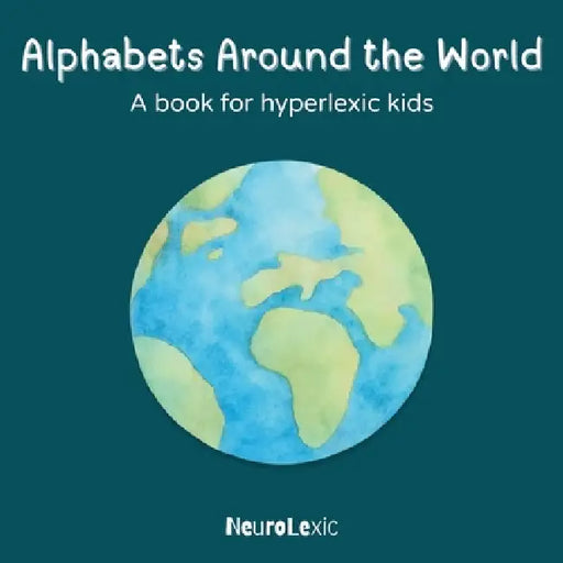 Alphabets Around The World: A book for hyperlexic kids by Neurolexic
