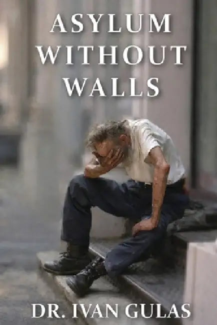 Asylum Without Walls by Ivan Gulas