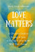 Love Matters: A Christian Guide To Staying in Love, or Falling in Love Again with Your Partner: A Christian Guide To Staying in Love,: A Christian Gui by Mark David Albertson