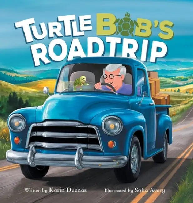 Turtle Bob's Road Trip by Karin Duenas, Sofia Avery, Praise Saflor