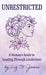 UNRESTRICTED- A Woman's Guide to Leading Through Limitations by Liz St James
