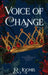 Voice of Change by R. Loomis