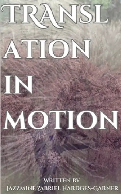 Translation in Motion by Jazzmine Zabriel