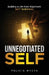 Unnegotiated Self: Building a Life from Alignment, not Survival by Felicia Mycyk, Breyanne Mycyk, Erin Ninehouser