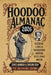Hoodoo Almanac 2026: The Bibliomancy Edition by Denise Alvarado, Carolina Dean, Mawiyah Kai El-Jamah Bomani