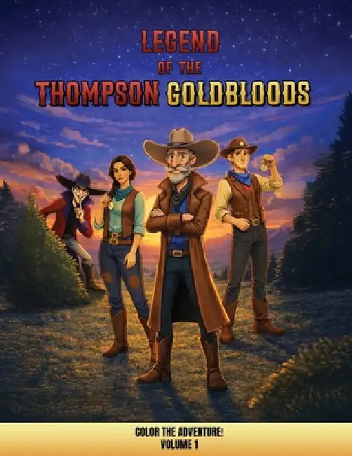 Legend of the Thompson Goldbloods: Color the Adventure! by Christine Thompson, Thomas Thompson, Christine Thompson