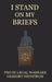 I Stand on My Briefs: Pro Se Legal Warfare by Gregory Stenstrom
