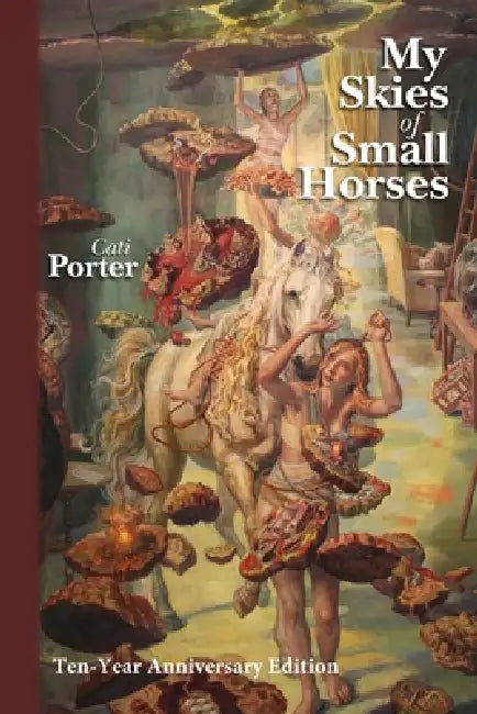 My Skies of Small Horses by Cati Porter