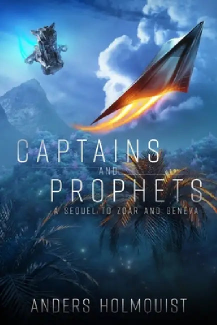 Captains and Prophets by Anders A. Holmquist