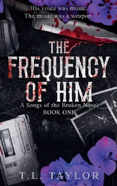 The Frequency of Him by T. L. Taylor