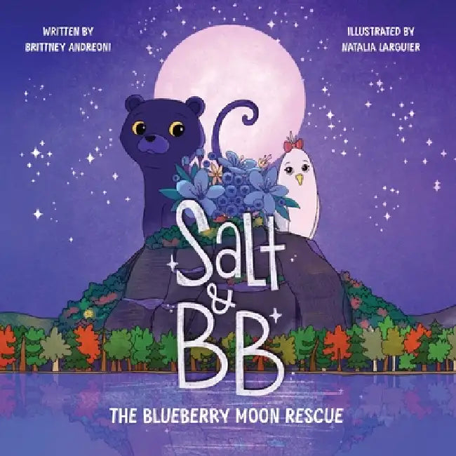 Salt and BB: The Blueberry Moon Rescue by Brittney Andreoni, Natalia Larguier