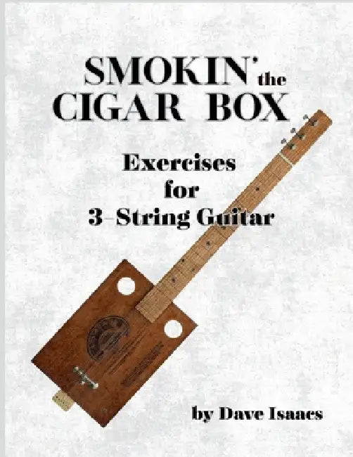 Smokin' The Cigar Box by Dave Isaacs