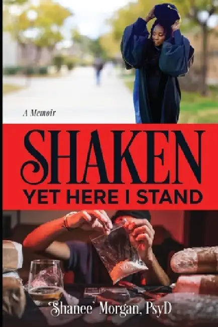 Shaken Yet Here I Stand by Psyd Shanee Morgan