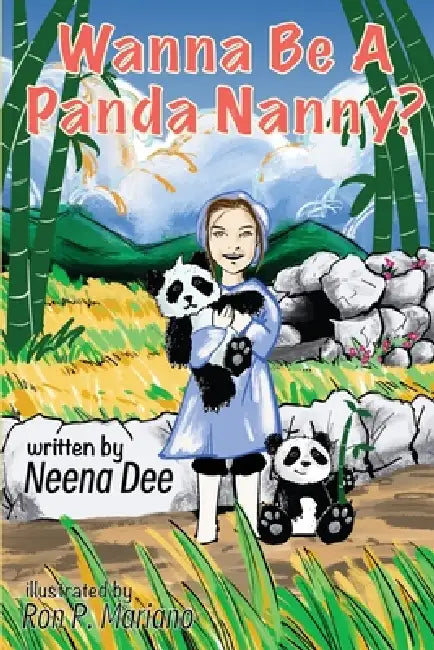 Wanna Be A Panda Nanny? by Neena Dee