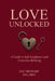 Love Unlocked: A Guide to Self Acceptance and Conscious Relating by Zac Spowart
