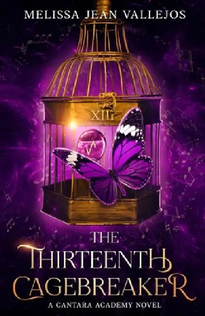 The Thirteenth Cagebreaker: A Cantara Academy Novel by Melissa Jean Vallejos