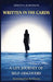 Written in the Cards A Life Journey of Self-Discovery Revelations from the Universe by Serena Johnson