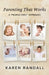 Parenting That Works: A "People First" Approach by Karen Randall