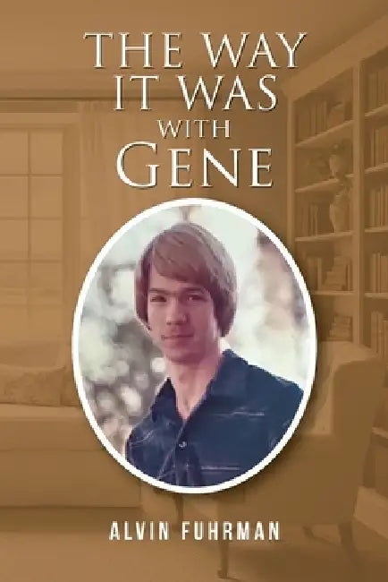 The Way It Was with Gene by Alvin Fuhrman