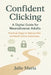 Confident Clicking: A Digital Guide for Neurodiverse Adults: Practical Steps to Reduce Risk and Build Online Awareness by Julie Maria