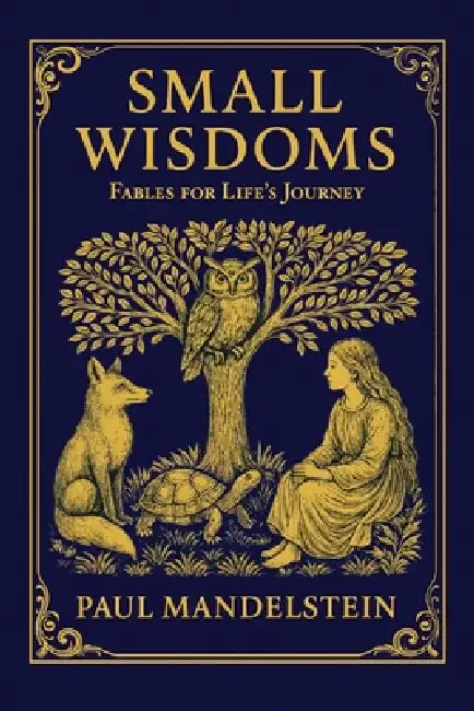 Small Wisdoms by Paul Mandelstein