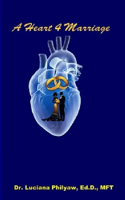 A Heart 4 Marriage by Luciana Philyaw