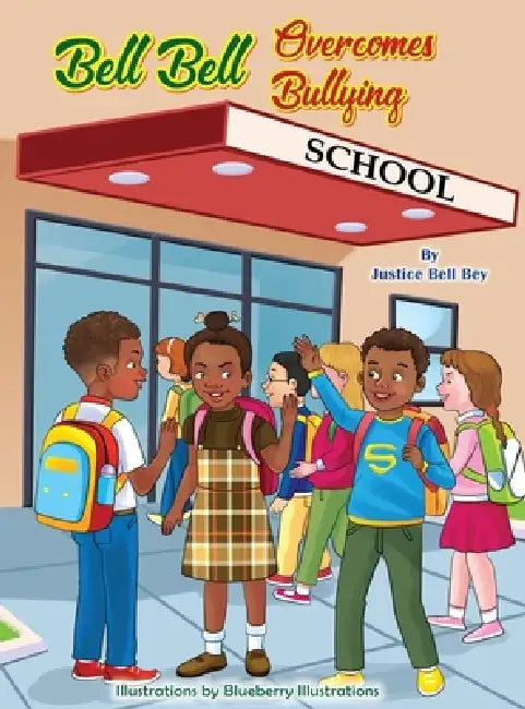 Bell Bell Overcomes Bullying by Justice Bell Bey, Blueberry Illustrations