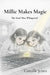 Millie Makes Magic: The Seed That Whispered by Camille Jones