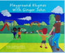 Playground Rhymes with Ginger John by Anthony Ballard
