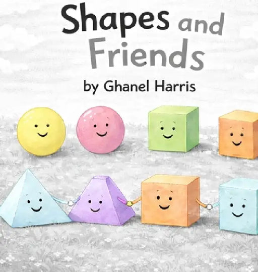 Shapes and Friends by Ghanel Harris